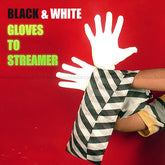 Black and white gloves to streamer