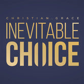 Inevitable Choice by Christian Grace