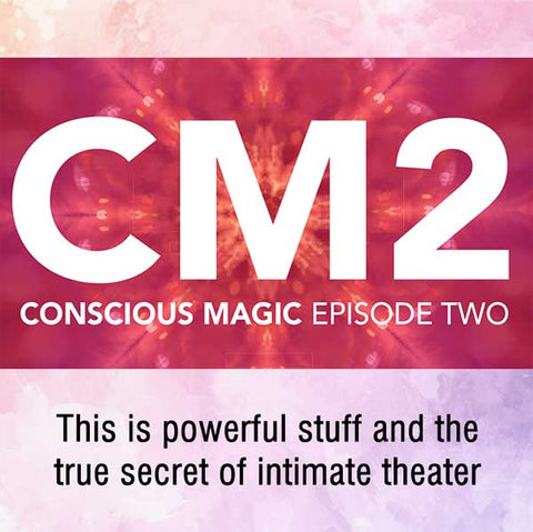 Conscious Magic Episode 2