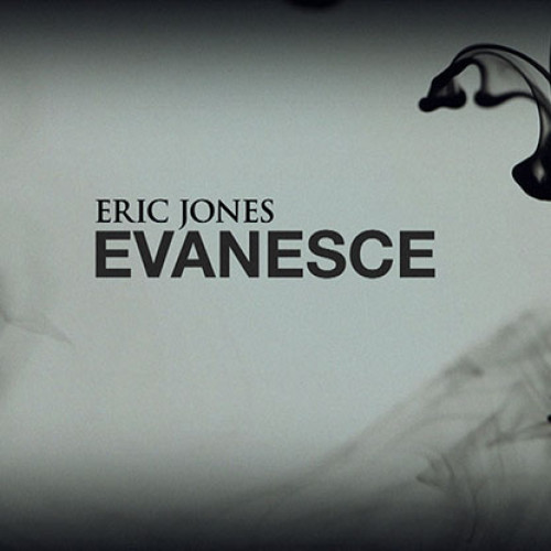 Evanesce by Eric Jones (VIDEO DOWNLOAD)