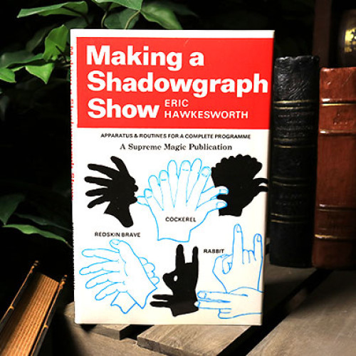 Making a Shadowgraph Show (Limited/Out of Print) by Eric Hawkesworth