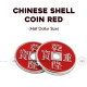 Chinese Shell Coin Red (Half Dollar Size)