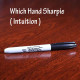 Which Hand Sharpie ( Intuition )