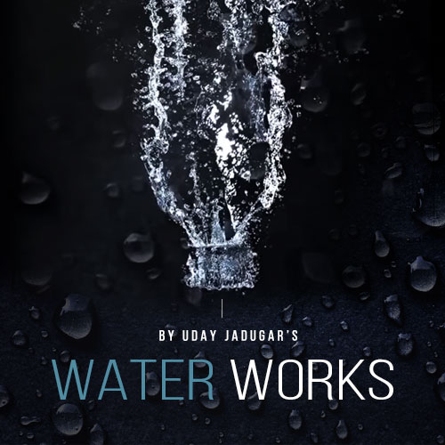 Water Works by Uday Jadugar & Paul Harris